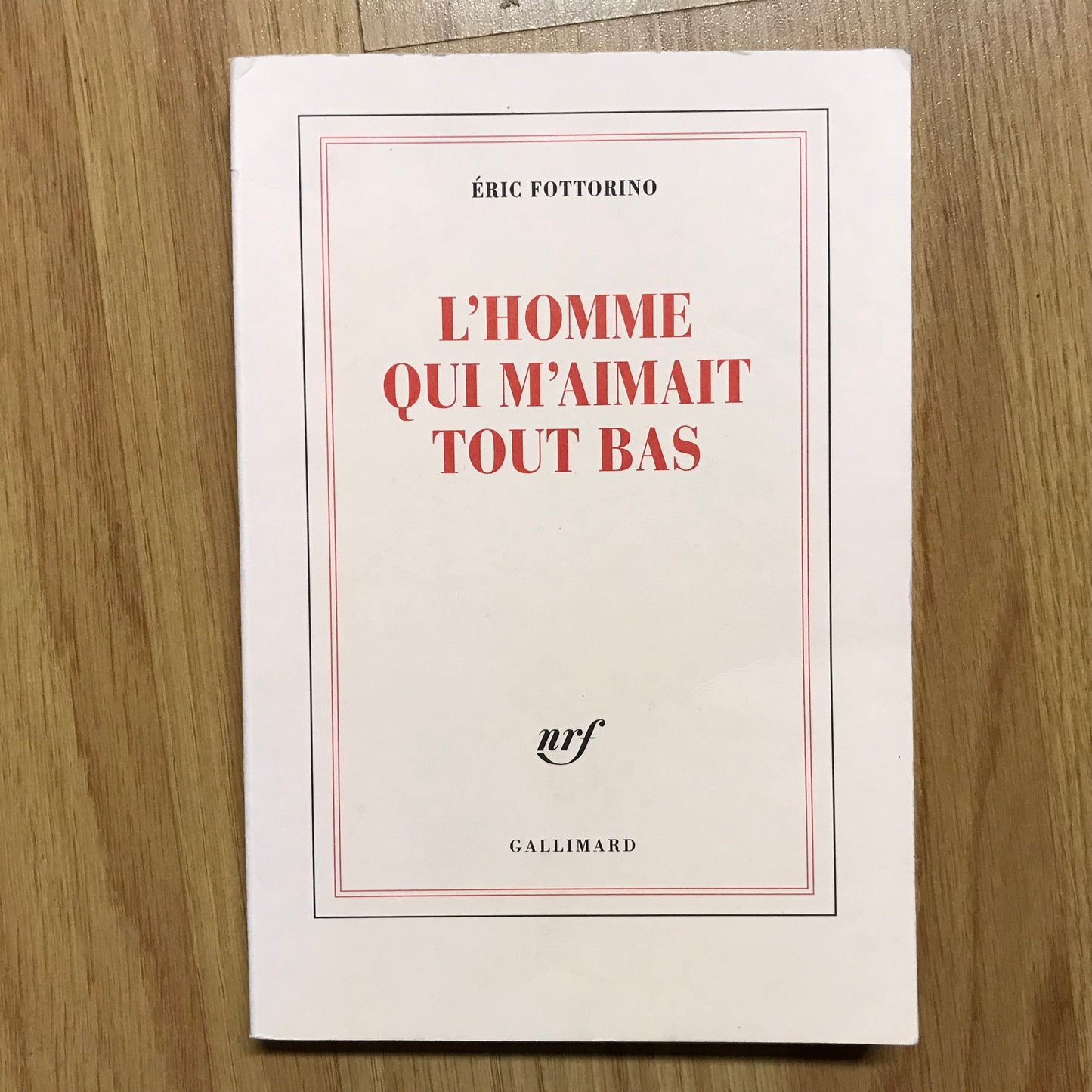 Fottorino, Eric - L’homme qui m’aimait tout bas