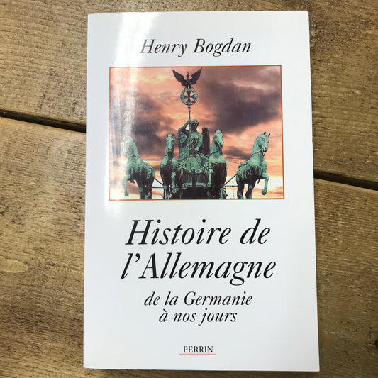 Bogdan, Henry - Histoire de l’Allemagne, de la Germanie à nos jours
