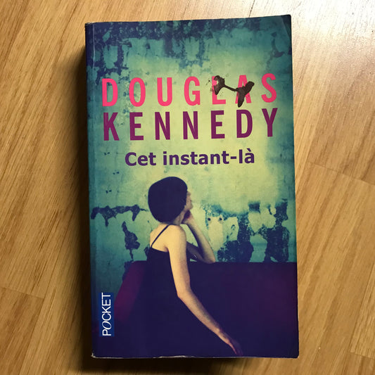 Kennedy, Douglas - Cet instant-là