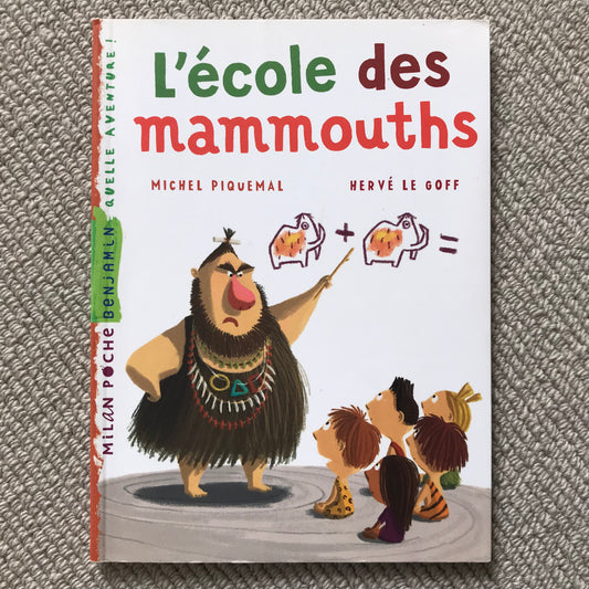 L’école des mammouths - Piquemal, M. & Le Goff, H.