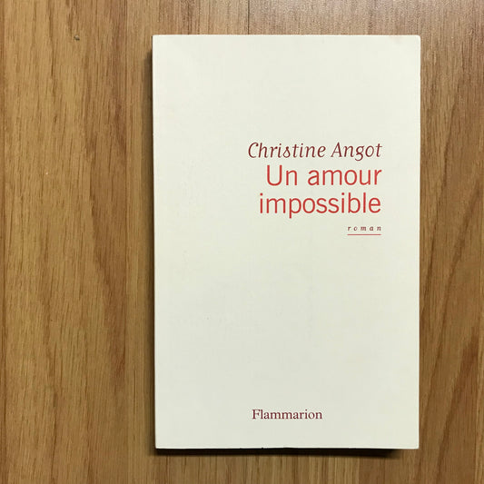 Angot, Christine - Un amour impossible