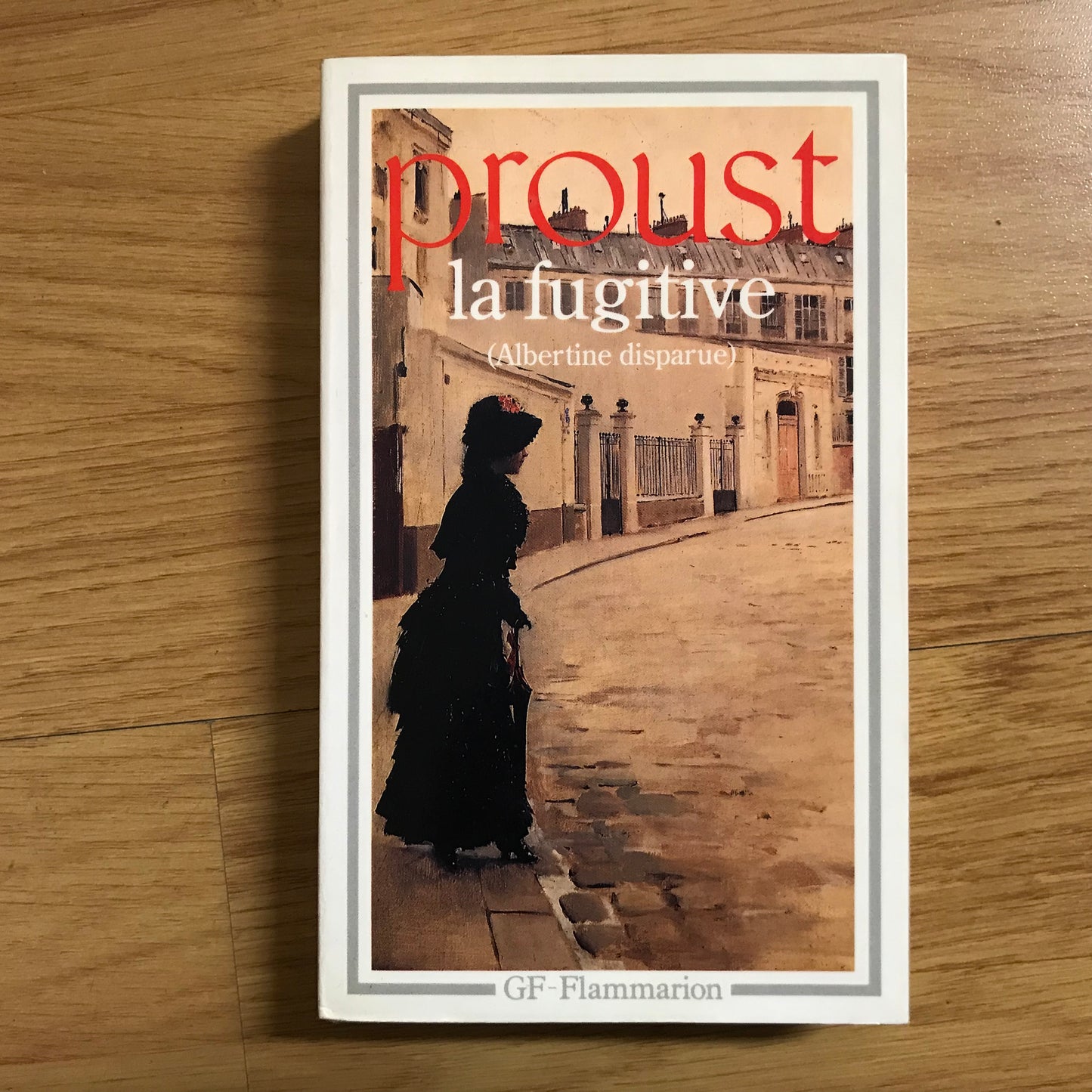 Proust - À la recherche du temps perdu volume 6: La fugitive (Albertine disparue)