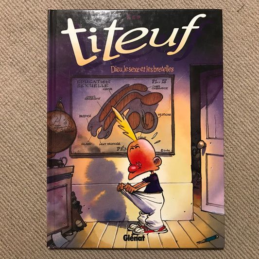 Titeuf T01: Dieu, le sexe et les bretelles - Zep
