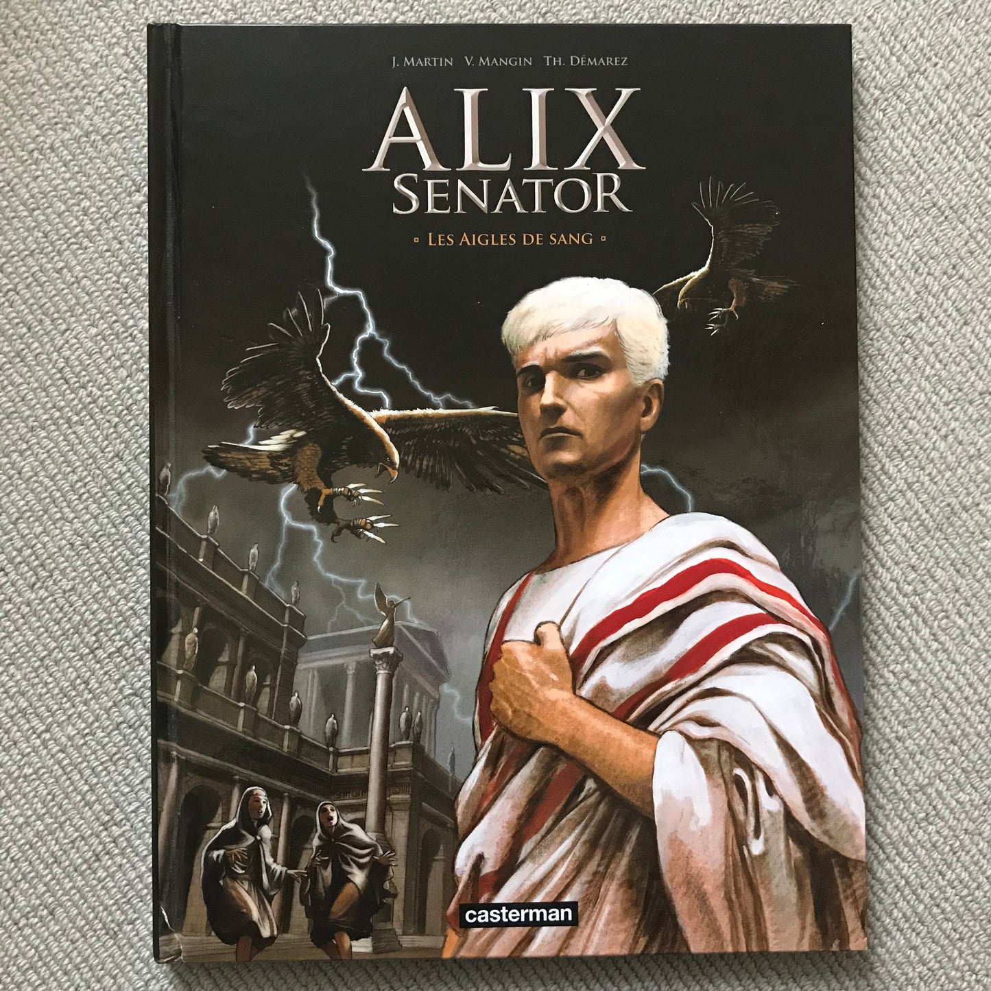 Alix Senator T1: Les aigles de sang - Martin, J., Mangin, V. & Démarez, T.