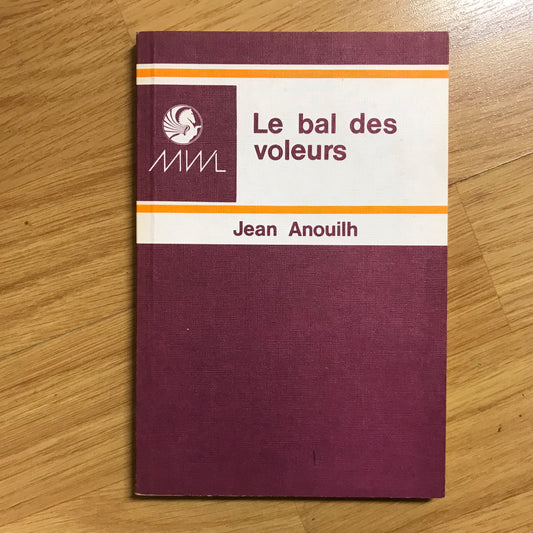 Anouilh, Jean - Le bal des voleurs
