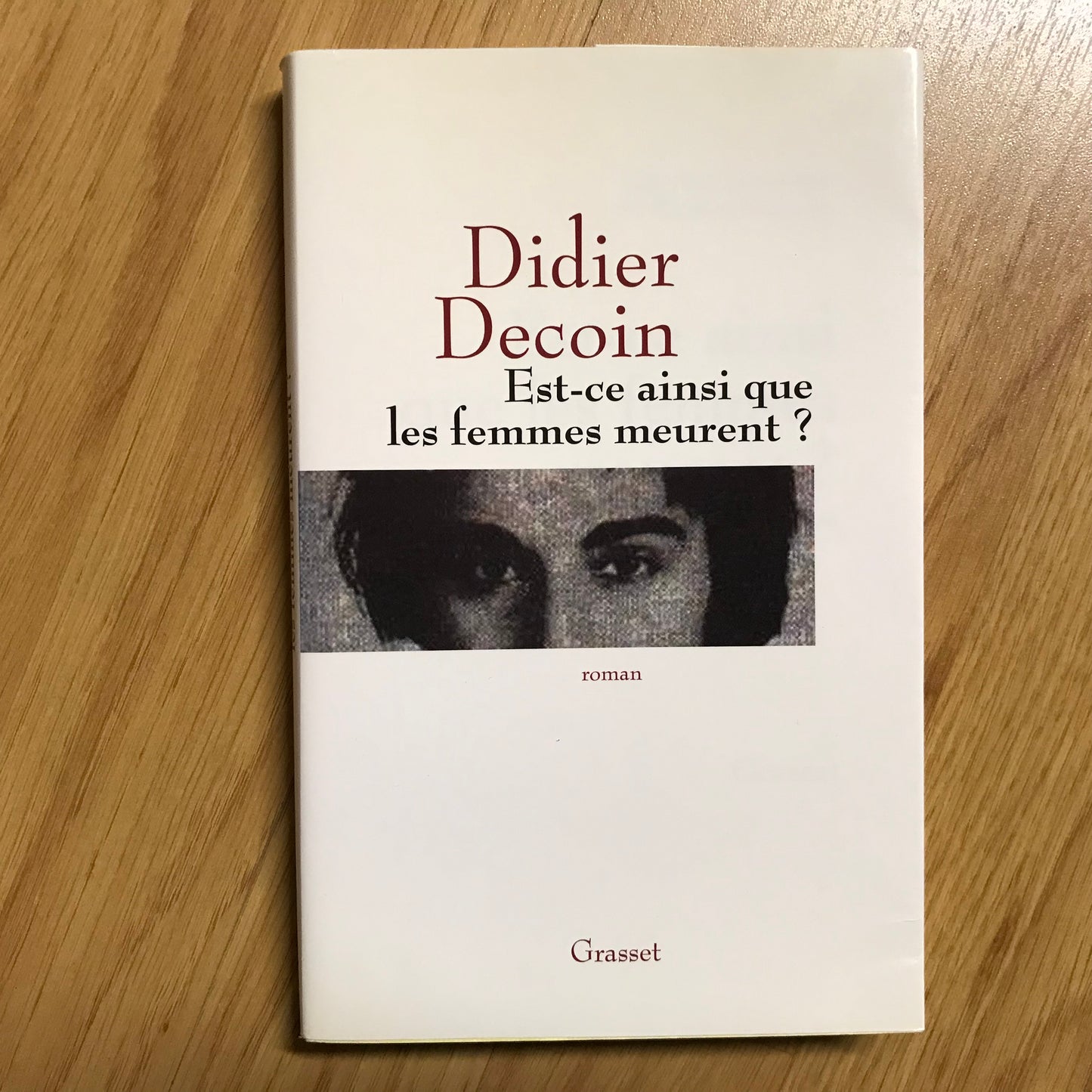 Decoin, Didier - Est-ce ainsi que les femmes meurent ?