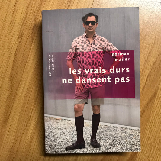 Mailer, Norman - Les vrais durs ne dansent pas