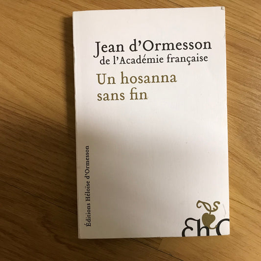 Ormesson d’, Jean - Un hosanna sans fin