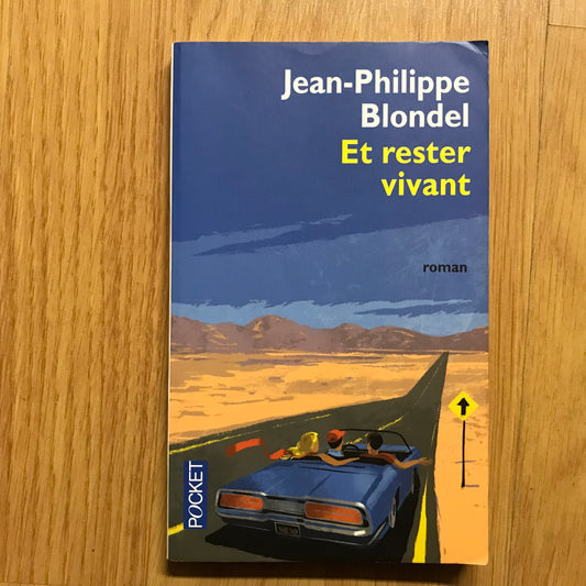 Blondel, Jean-Philippe - Et rester vivant