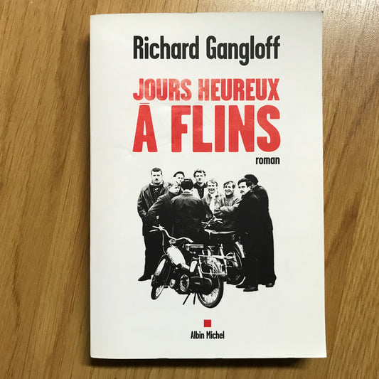 Gangloff, Richard - Jours heureux à Flins