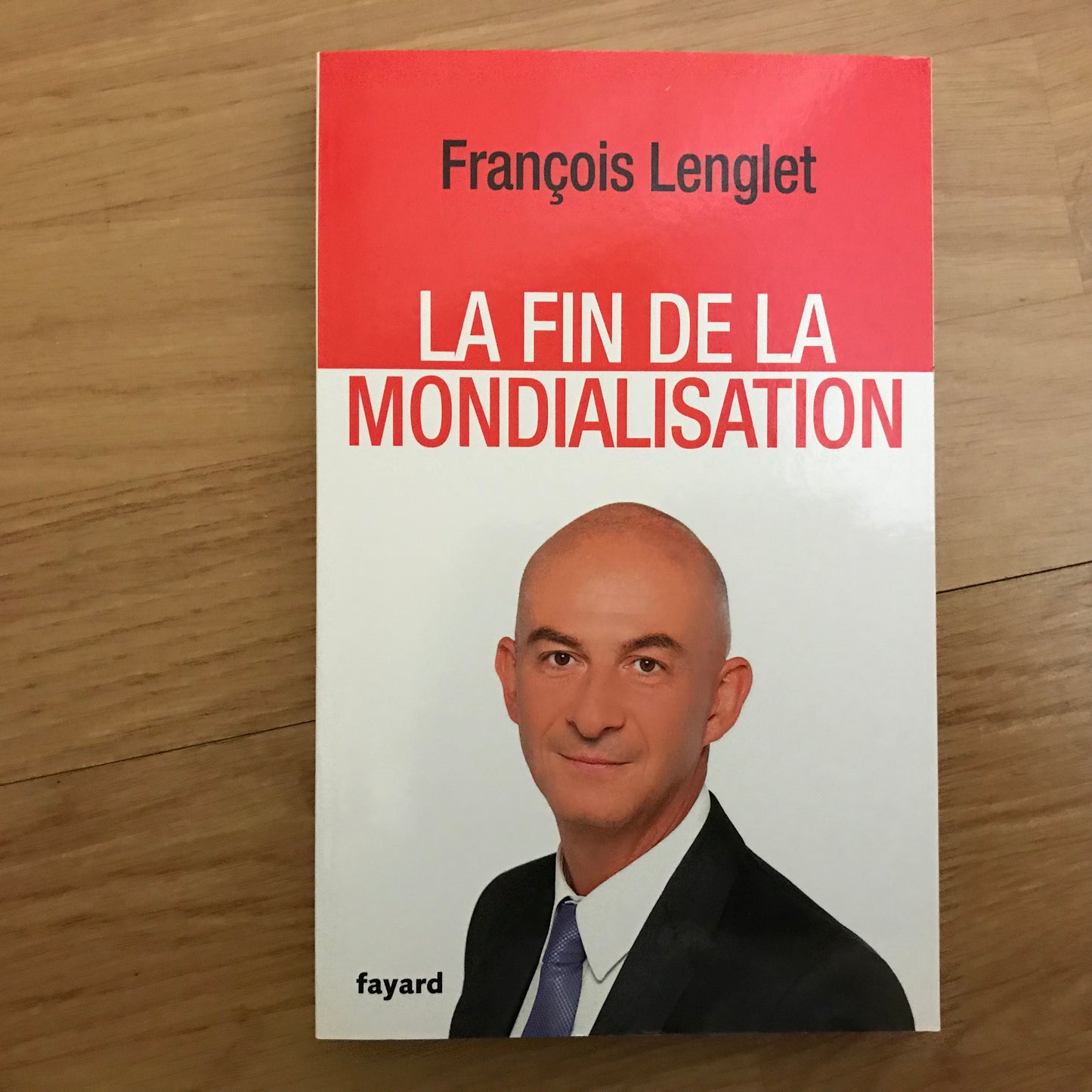 Lenglet, François - La fin de la mondialisation