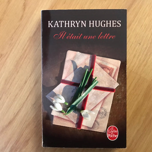 Hughes, Kathryn - Il était une lettre