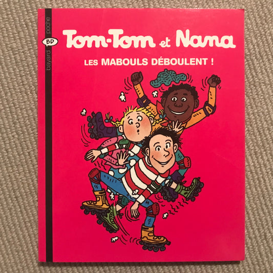 Tom-Tom et Nana T25 - Les mabouls déboulent !