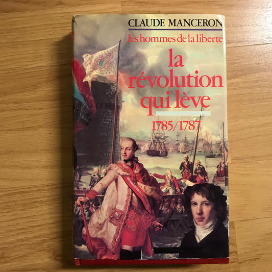 Manceron, Claude - La révolution qui lève - 1785/1787