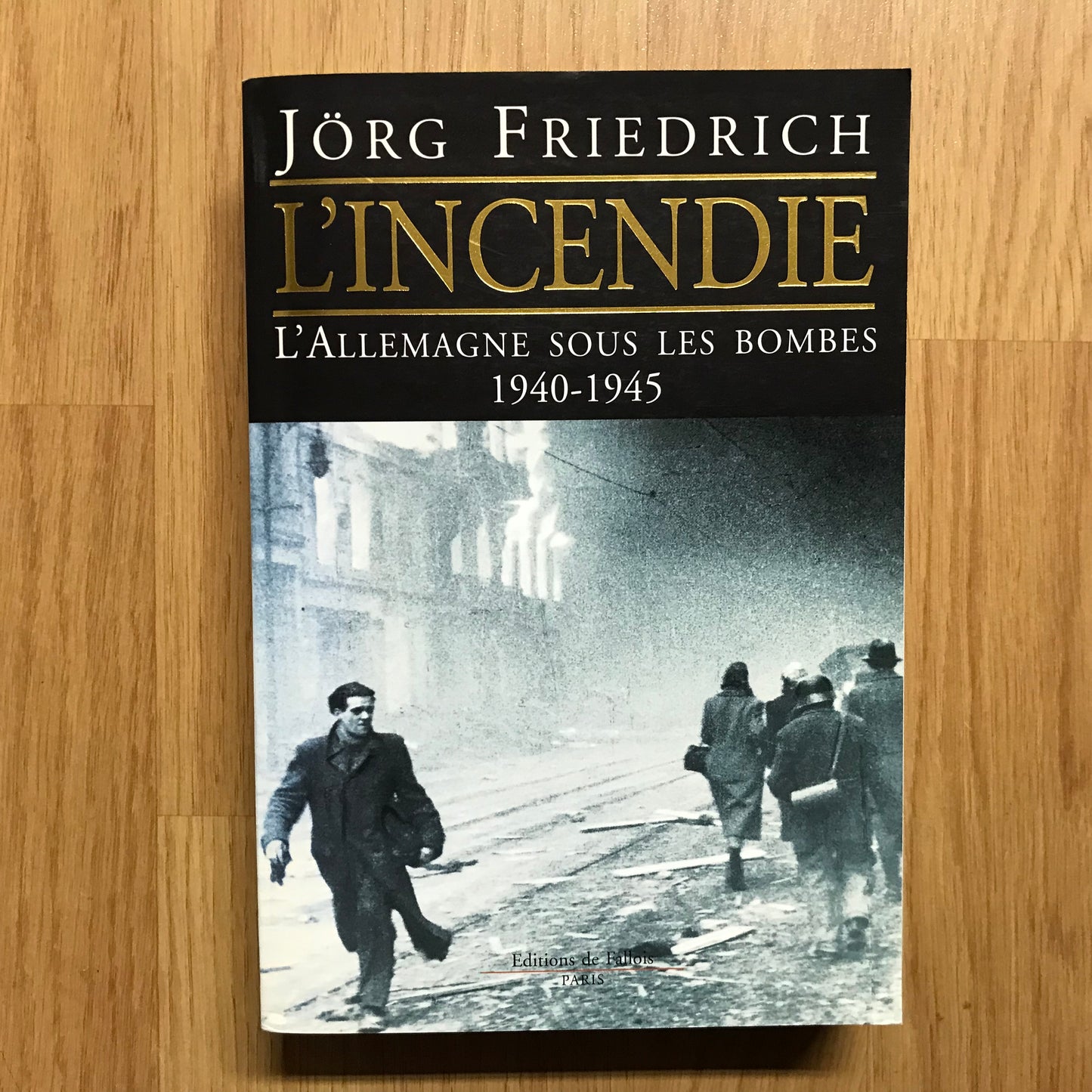 Friedrich, Jörg - L’incendie, l’Allemagne sous les bombes 1940-1945