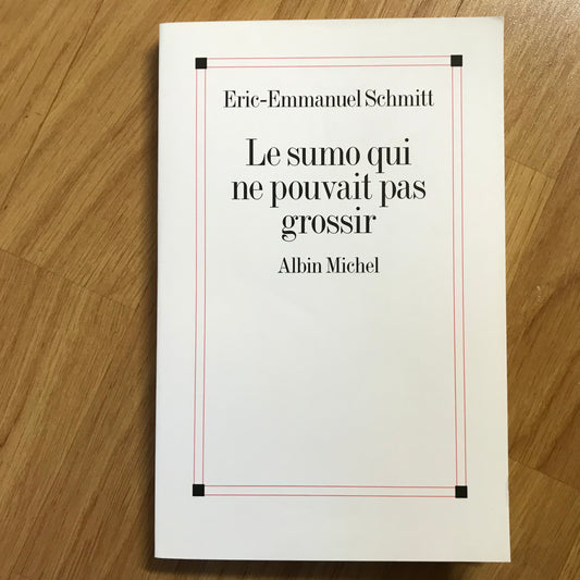 Schmitt, Eric-Emmanuel - Le sumo qui ne pouvait pas grossir