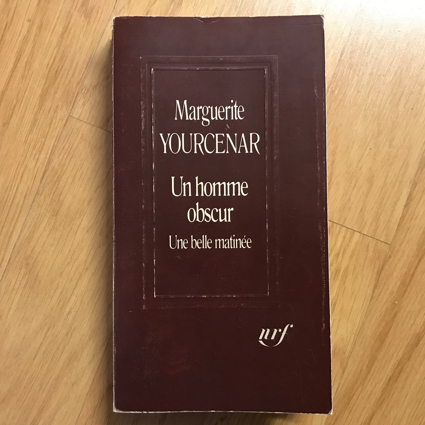 Yourcenar, Marguerite - Un homme obscur + Une belle matinée