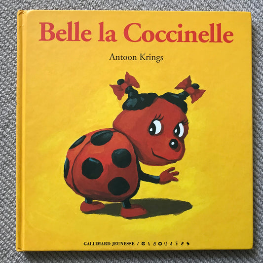 Drôles de petites bêtes: Belle la coccinelle - Krings, A.