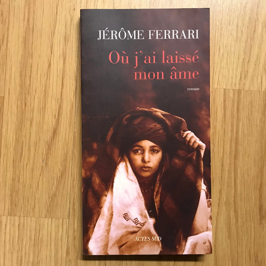 Ferrari, Jérôme - Où j’ai laissé mon âme