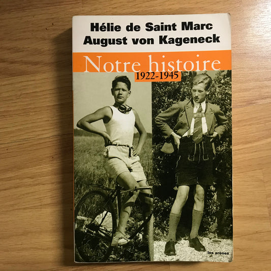 Saint Marc de, Hélie & Von Kageneck, August - Notre histoire 1922-1945
