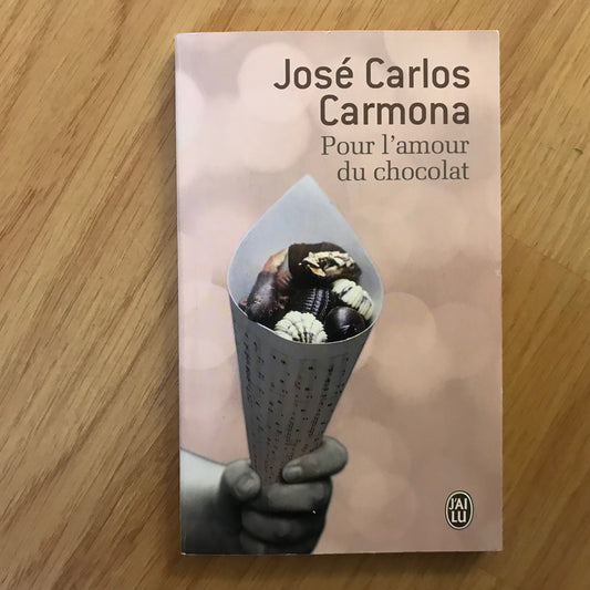 Carmona, José Carlos - Pour l’amour du chocolat