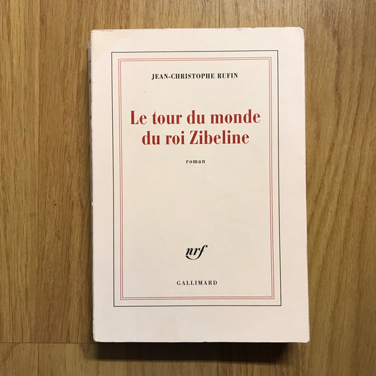 Rufin, Jean-Christophe - Le tour du monde du roi Zibeline