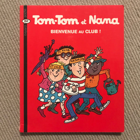 Tom-Tom et Nana T19 - Bienvenue au club !