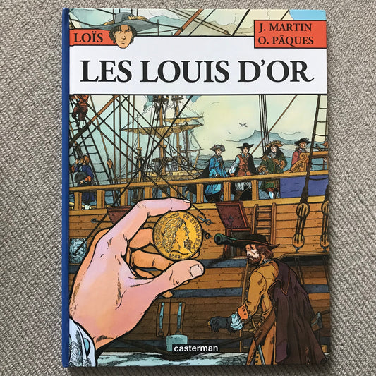 Les aventures de Loïs: Les Louis d’or - Martin, J. & Pâques, O.