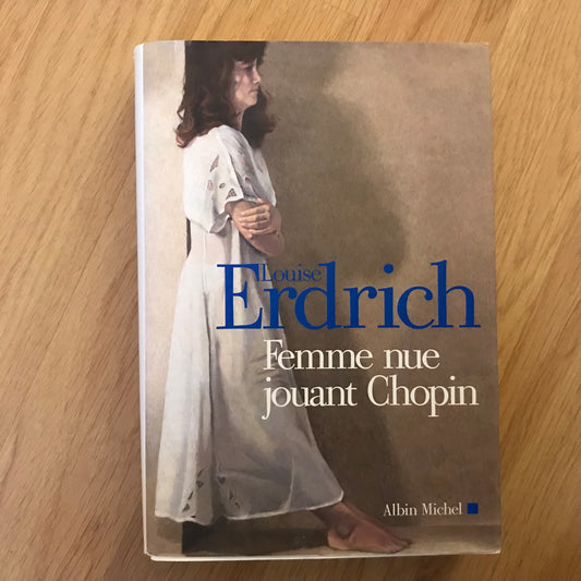 Erdrich, Louise - Femme nue jouant Chopin