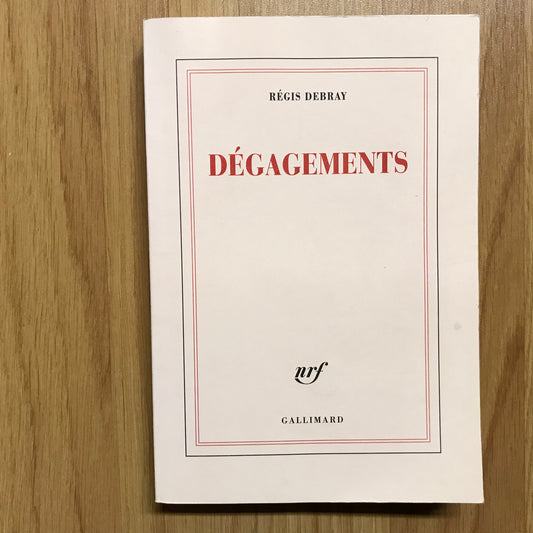 Debray, Régis - Dégagements