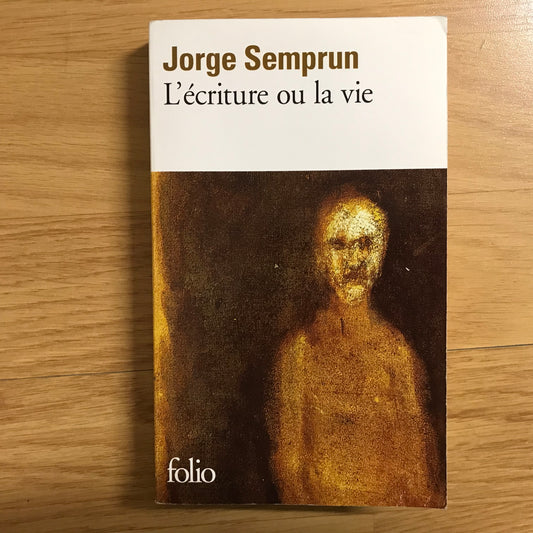 Semprun, Jorge - L’écriture ou la vie