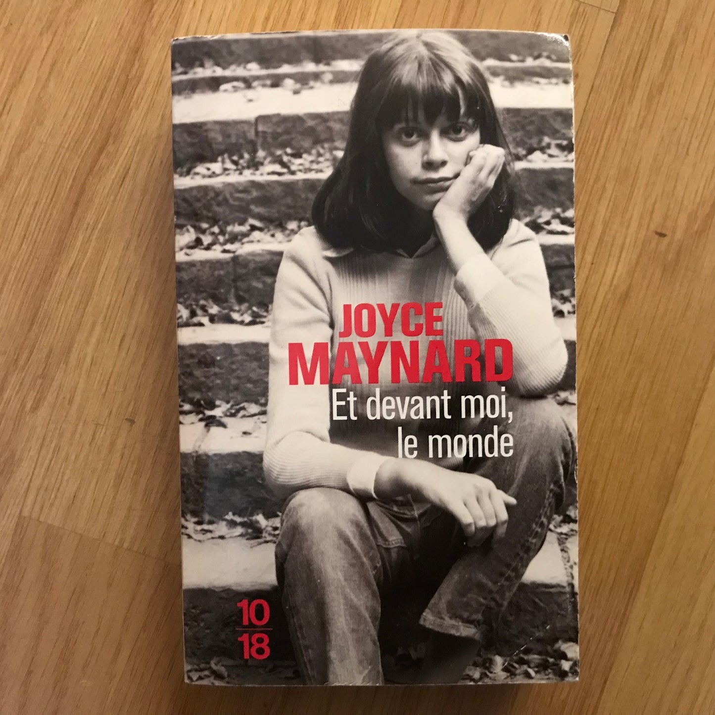 Maynard, Joyce - Et devant moi, le monde