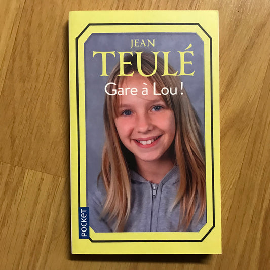 Teulé, Jean - Gare à Lou !