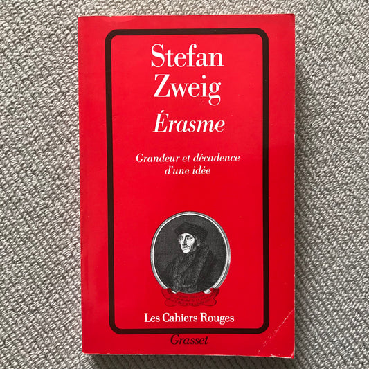 Erasme, grandeur et décadence d’une idée - Stefan Zweig
