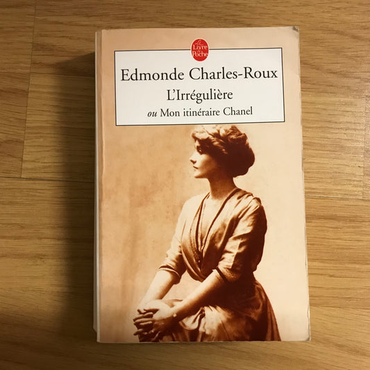 Charles-Roux, Edmonde - L’Irrégulière ou Mon itinéraire Chanel