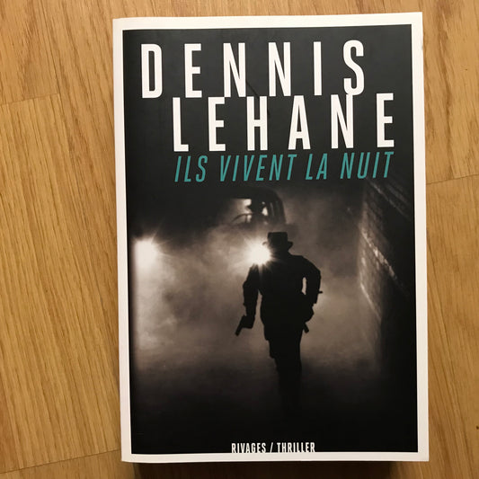 Lehane, Dennis - Ils vivent la nuit