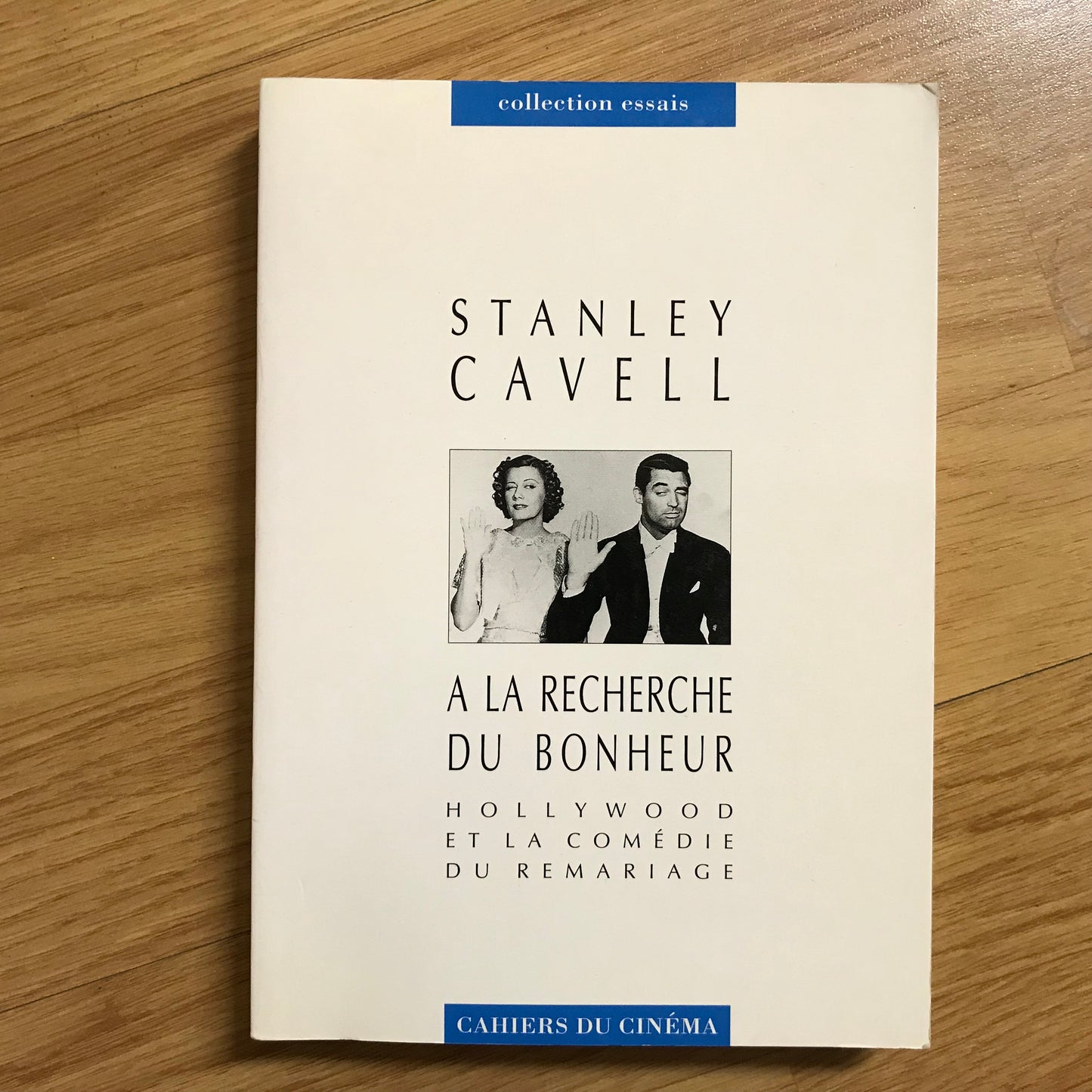 Cavell, Stanley - A la recherche du bonheur, Hollywood et la comédie du remariage