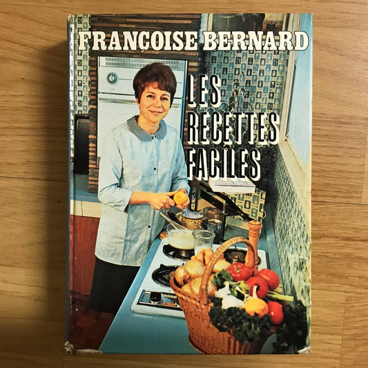 Bernard, Françoise - Les recettes faciles