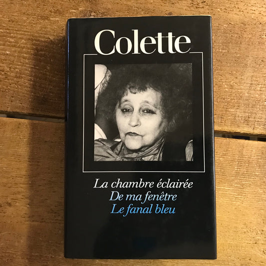 Colette - La chambre éclairée, De ma fenêtre, Le fanal bleu