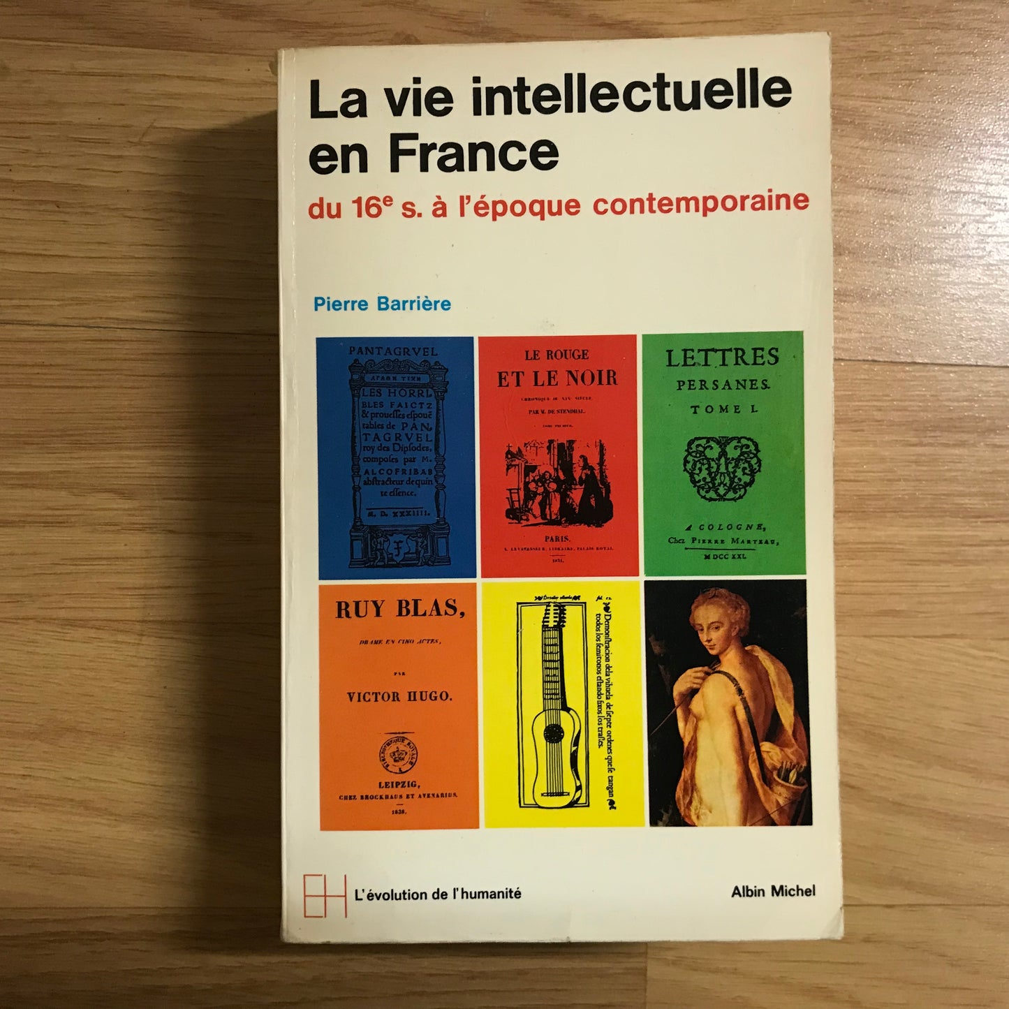 Barrière, Pierre - La vie intellectuelle en France du 16e siècle à l’époque contemporaine