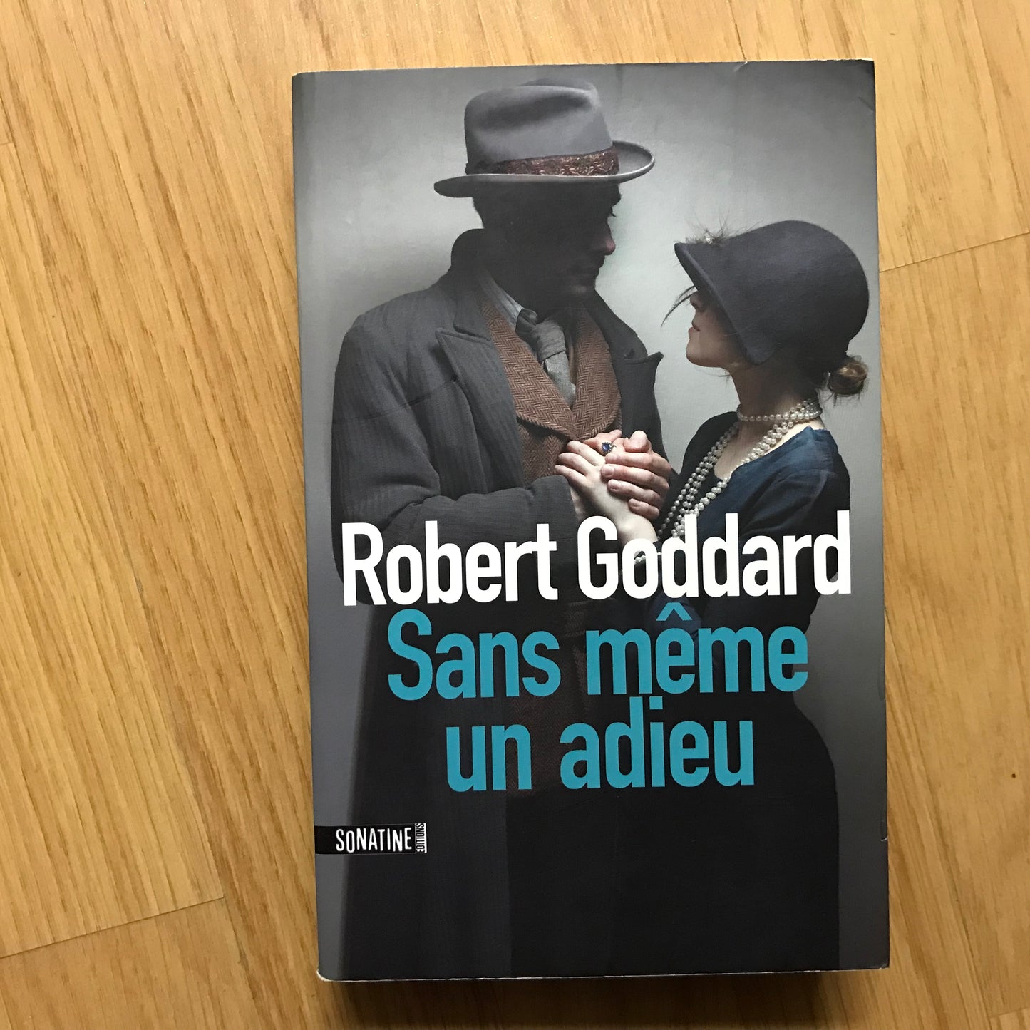 Goddard, Robert - Sans même un adieu