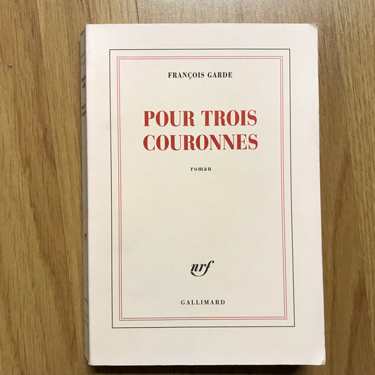 Garde, François - Pour trois couronnes