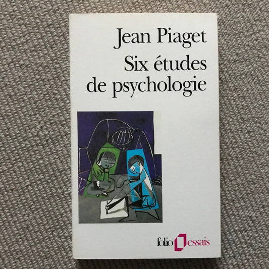 Piaget, Jean - Six études de psychologie