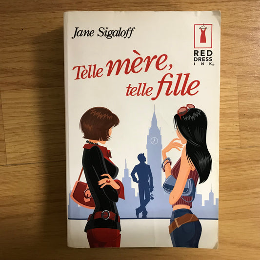 Sigaloff, Jane - Telle mère, telle fille