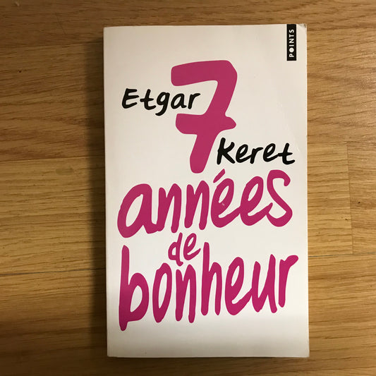 Keret, Etgar - 7 années de bonheur