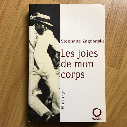 Zagdanski, Stéphane - Les joies de mon corps