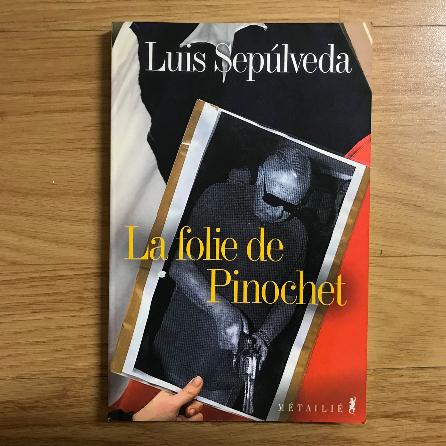Sepulveda, Luis - La folie de Pinochet