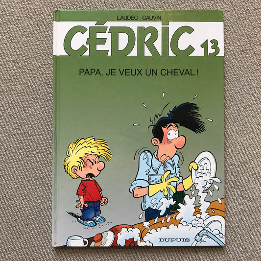 Cédric T13: Papa, je veux un cheval ! - Laudec & Cauvin