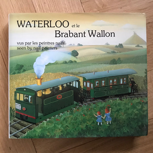 Waterloo et le Brabant Wallon, vus par les peintres naïfs