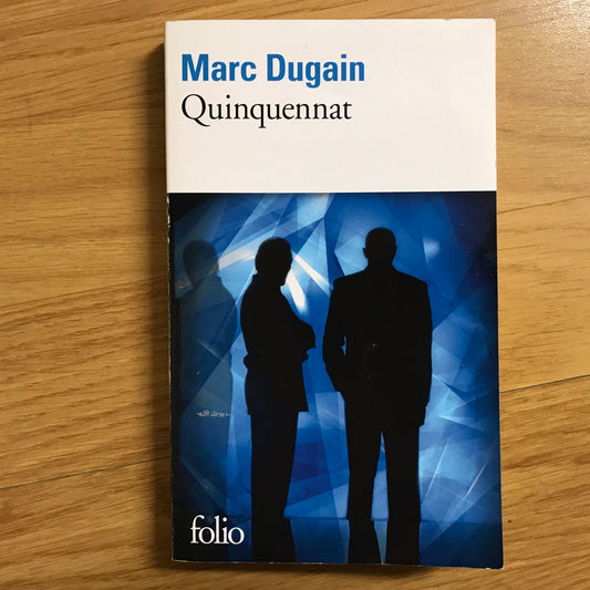 Dugain, Marc - Quinquennat